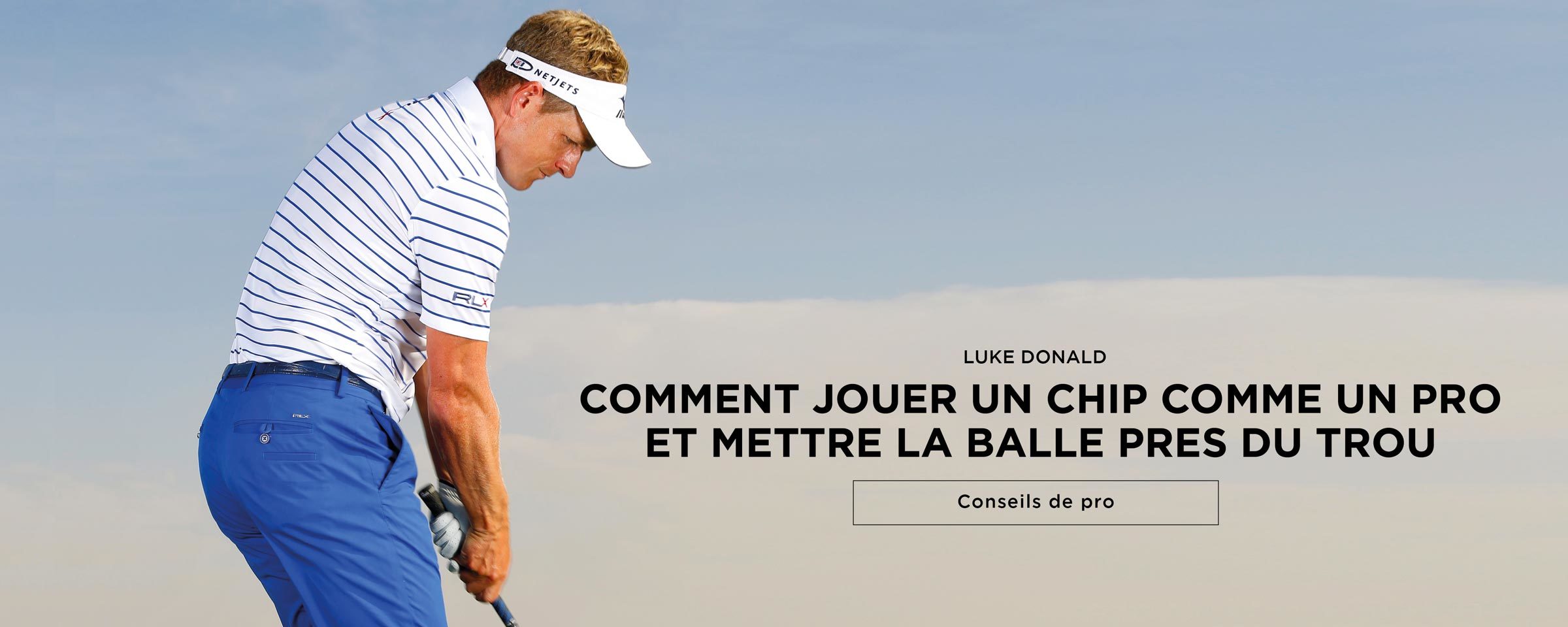 Conseils de pros – Luke Donald