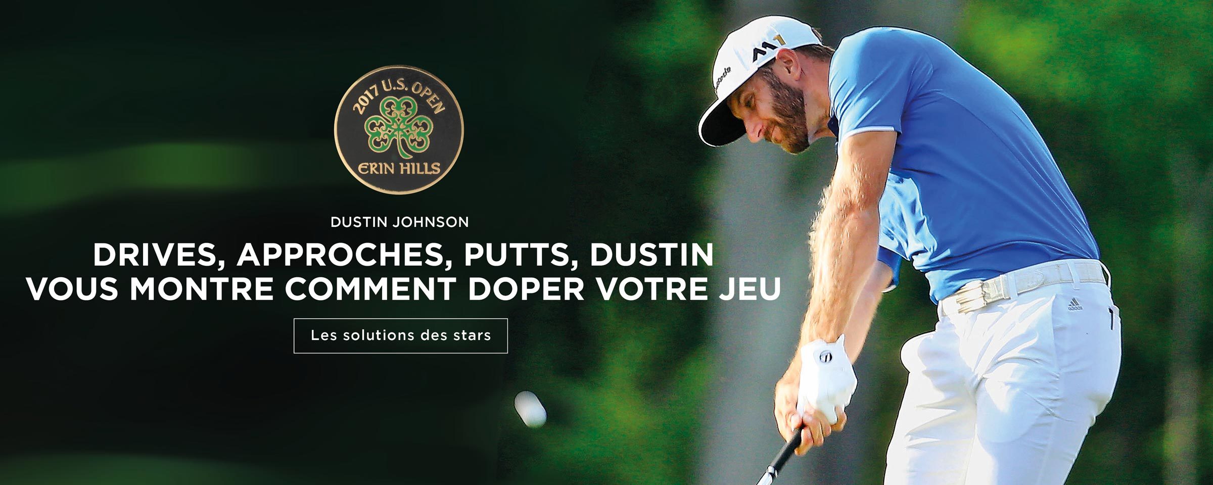 Dustin Johnson – Les solutions des stars