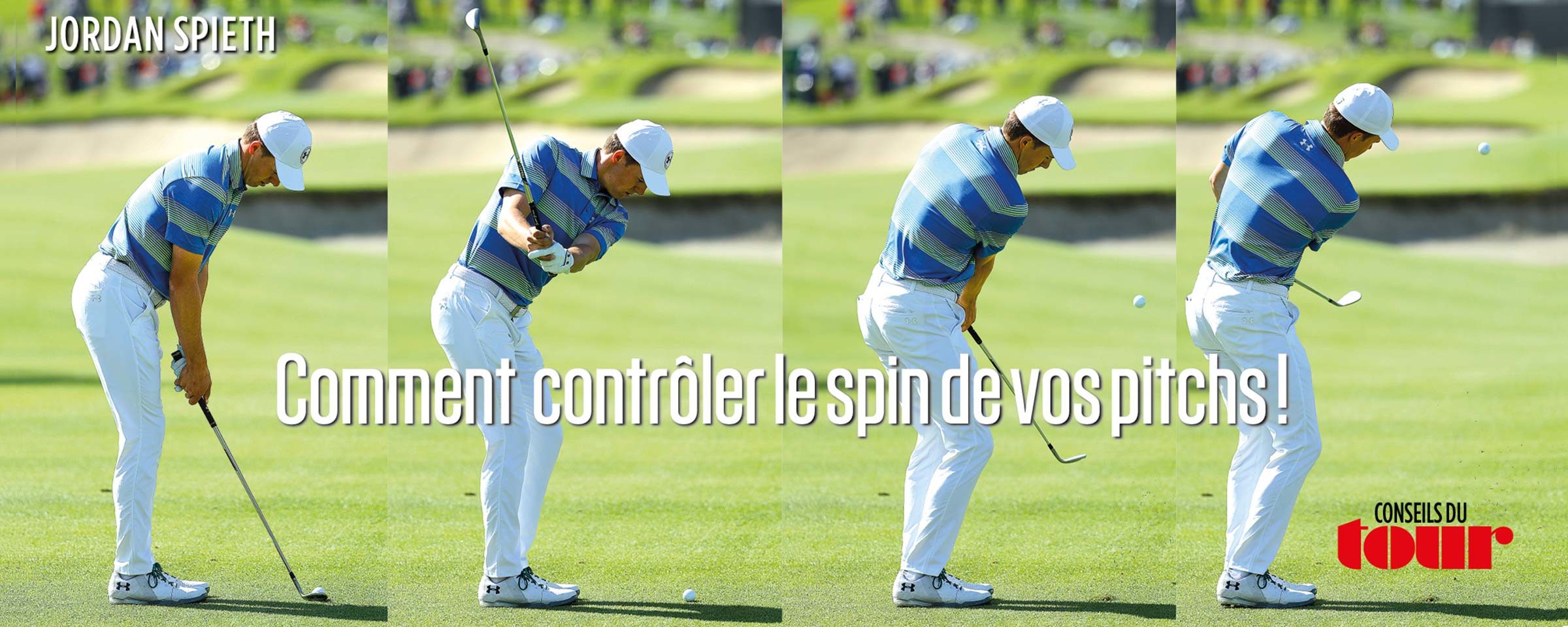 Jordan Spieth – Conseils du Tour