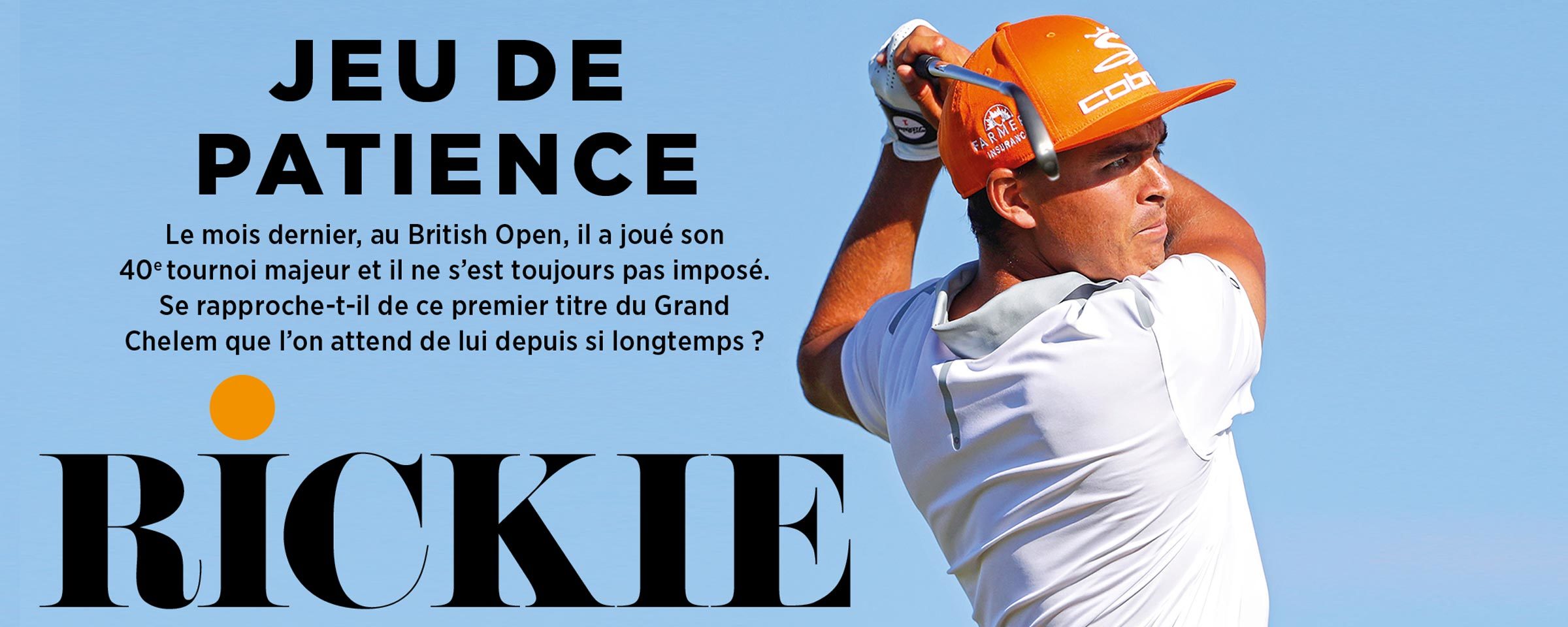 Rickie Fowler – Jeu de patience